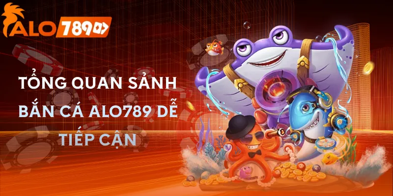 ban-ca-alo789-gioi-thieu