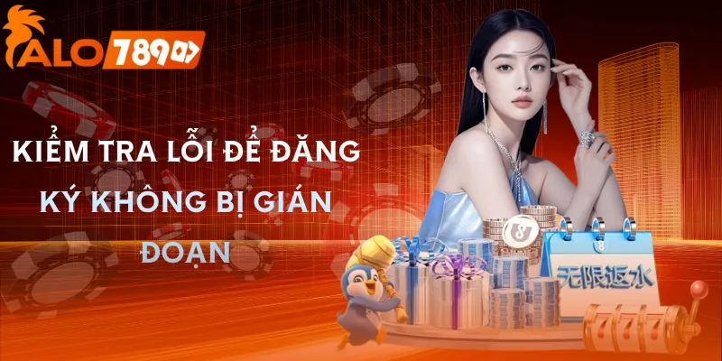 dang-ky-alo789-loi-thuong-gap