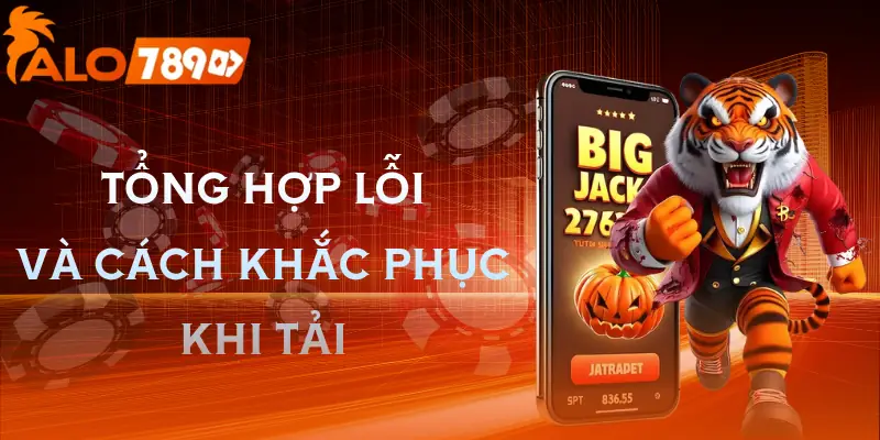 tai-app-alo789-xu-ly-loi